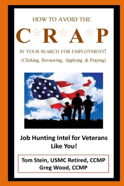 How to Avoid the CRAP in Your Search for Employment: Military Family Version: Job Hunting Intel for Veterans Like You!