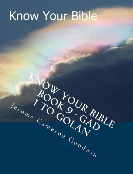 Know Your Bible - Book 9 - Gad 1 To Golan: Know Your Bible Series