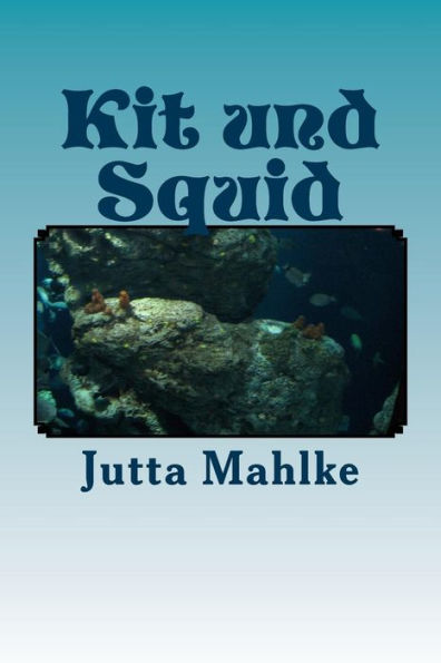 Kit und Squid: Sammelband I-IV