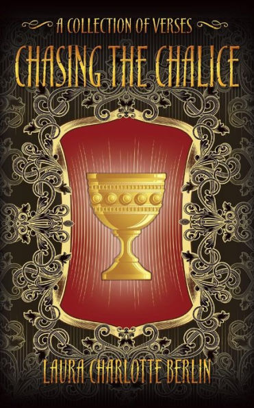 Chasing the Chalice: A Collection of Verses