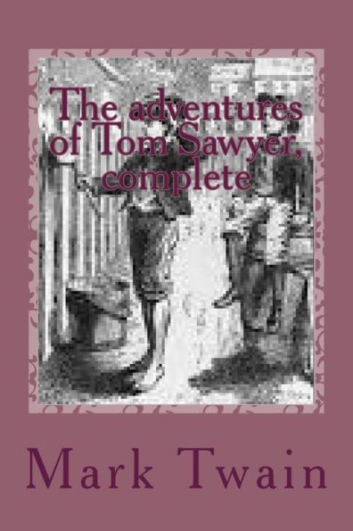 The adventures of Tom Sawyer, complete