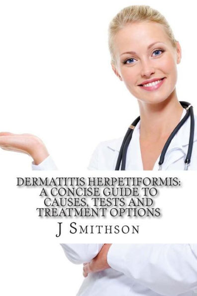 Dermatitis Herpetiformis: A Concise Guide to Causes, Tests and Treatment Options