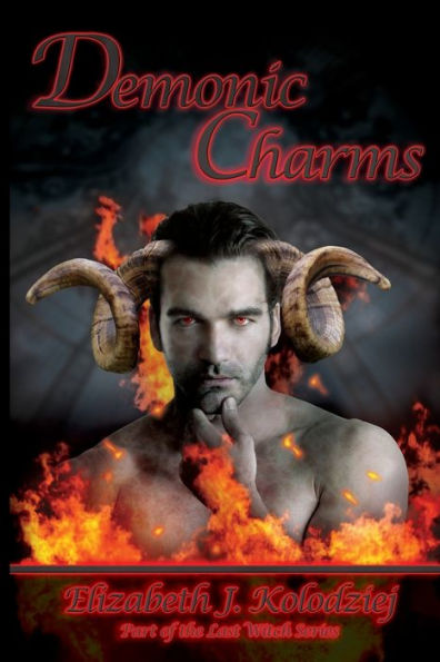 Demonic Charms: Book 4 in The Last Witch Series