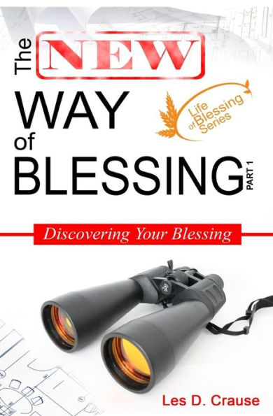 The New Way of Blessing Part 1 - Discovering Your Blessing