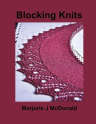 Title: Blocking Knits, Author: Marjorie J McDonald