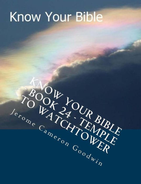 Know Your Bible - Book 24 - Temple To Watchtower: Know Your Bible ...