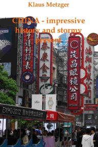 Title: CHINA - impressive history and stormy present, Author: Klaus Metzger