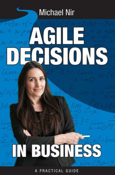Agile Decisions: Driving Effective Agile Decisions in Business
