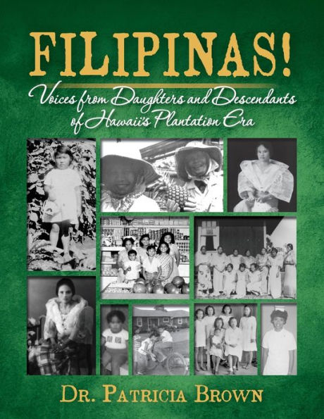 FILIPINAS! Voices from Daughters and Descendants of Hawaii's Plantation Era