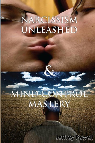 Narcissism Unleashed & Mind Control Mastery