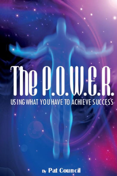 The P.O.W.E.R.: Using What You Have to Achieve Success