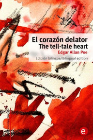 Title: El Corazón delator/The tell-tale heart: Edición bilingüe/Bilingual edition, Author: Ruben Fresneda