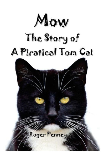 Mow: The Story of a Piratical Tom Cat