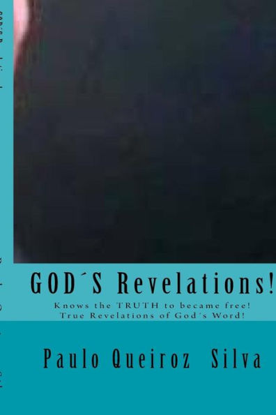 God´s Revelations: This is true revelations from God to this time!