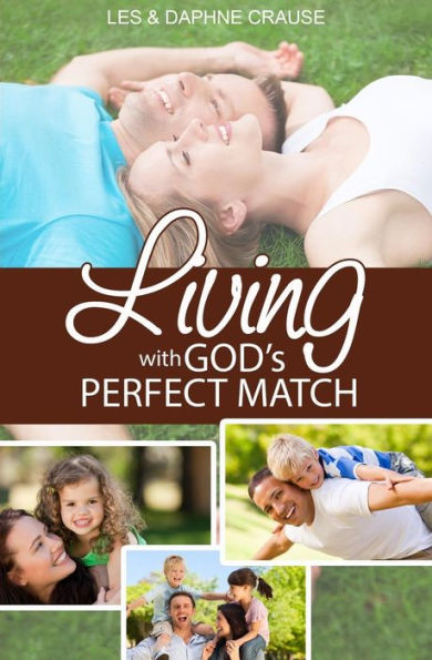 Living With God's Perfect Match: The Fulfilled Life