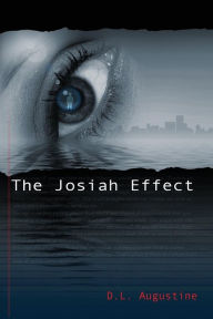 Title: The Josiah Effect: The Power of One, Author: D L Augustine