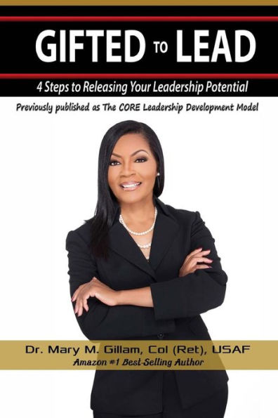 Gifted to Lead: 4 Steps to Releasing Your Leadership Potential