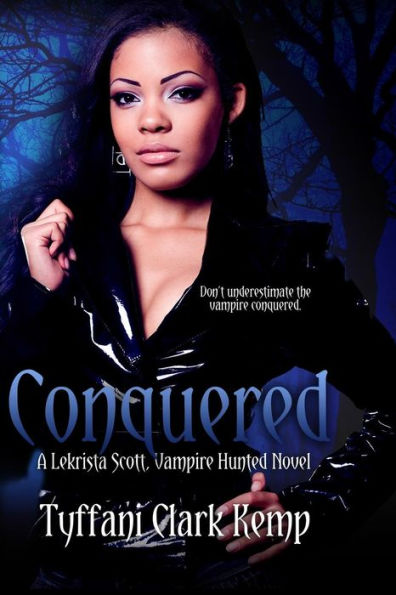 Conquered: A LeKrista Scott, Vampire Hunted Novel