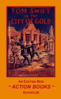 Tom Swift 11 - Tom Swift in the City of Gold: or Marvelous Adventures Underground