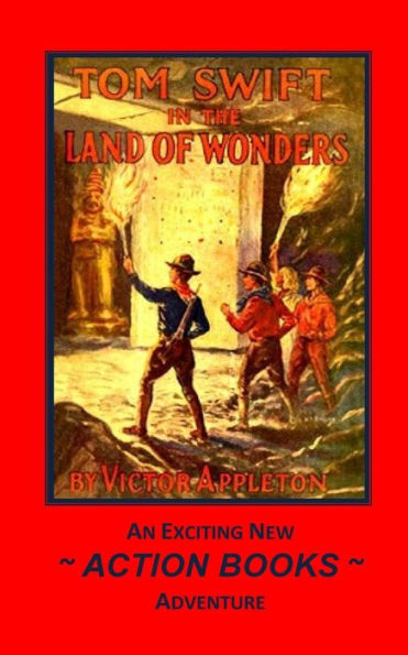 Tom Swift 20 - Tom Swift in the Land of Wonders: or The Underground Search For The Idol Of Gold