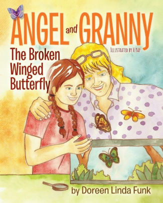 Angel And Granny Book 1 The Broken Winged Butterfly