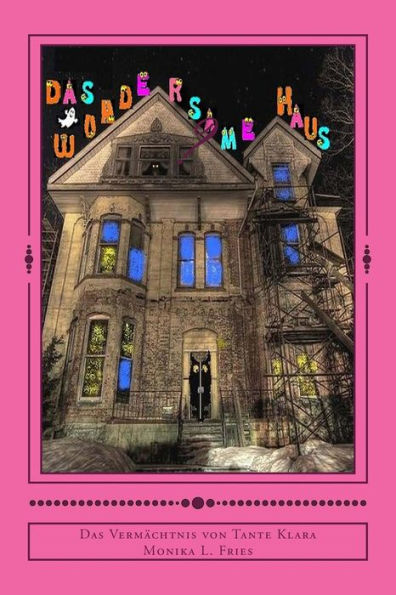 Das wundersame Haus: Das Vermaechtnis von Tante Klara