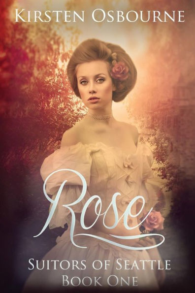Rose: Suitors of Seattle Book 1