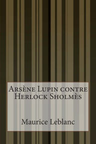 Title: ArsÃ¯Â¿Â½ne Lupin contre Herlock SholmÃ¯Â¿Â½s, Author: Maurice LeBlanc