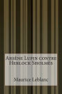 ArsÃ¯Â¿Â½ne Lupin contre Herlock SholmÃ¯Â¿Â½s