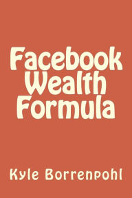 Title: Facebook Wealth Formula, Author: Adam Miller