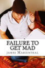 Failure to get Mad: The completely true story of how I failed to get the girl