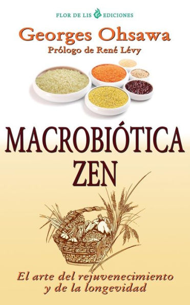Macrobiotica Zen: El arte del rejuvenecimiento y de la longevidad