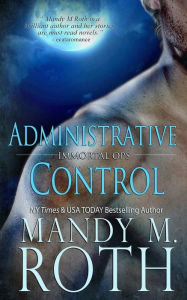 Title: Administrative Control, Author: Mandy M. Roth