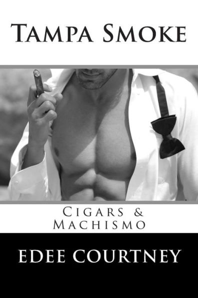 Tampa Smoke: Cigars and Machismo