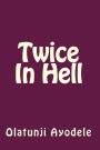 Twice In Hell