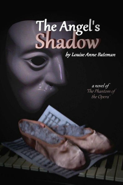 The Angel's Shadow: a novel of 'The Phantom of the Opera'