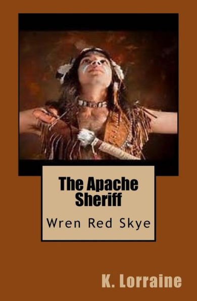 The Apache Sheriff: Wren Red Skye