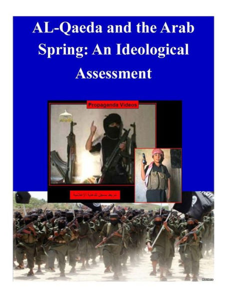AL-Qaeda and the Arab Spring: An Ideological Assessment