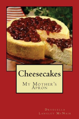 Cheesecake My Mother S Apron By Druecella Langley Mcnair