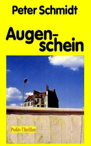Title: Augenschein, Author: Peter Schmidt