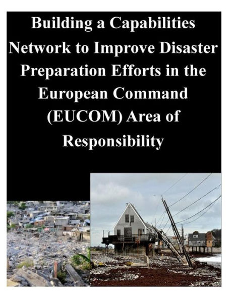 Building a Capabilities Network to Improve Disaster Preparation Efforts in the European Command (EUCOM) Area of Responsibility