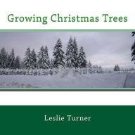 Title: Growing Christmas Trees, Author: Leslie Turner