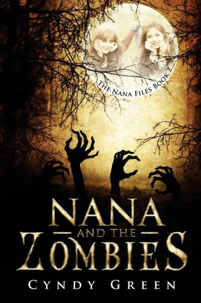 Nana And The Zombies: The Nana Files Book 2