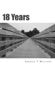 Title: 18 Years, Author: Vanessa T Williams