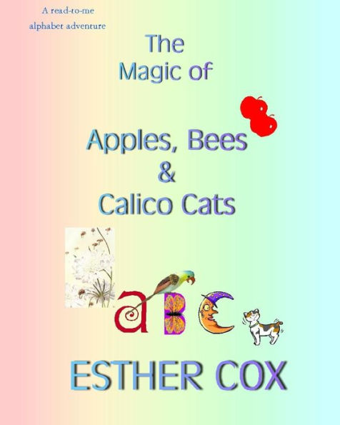 Apples, Bees & Calico Cats: A read-along alphabet adventure
