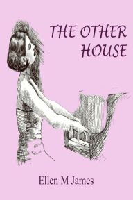 Title: The Other House, Author: Ellen M James