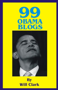 Title: 99 Obama Blogs, Author: Will Clark