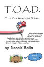 T*o*a*d: Trust Our American Dream