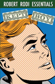 Title: Kept Boy (Robert Rodi Essentials), Author: Robert Rodi