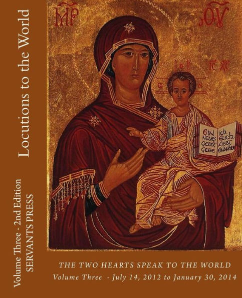 Locutions to the World: Vol. 3 - 2nd Ed. the Two Hearts Speak to the World